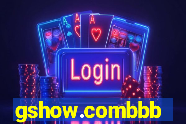 gshow.combbb