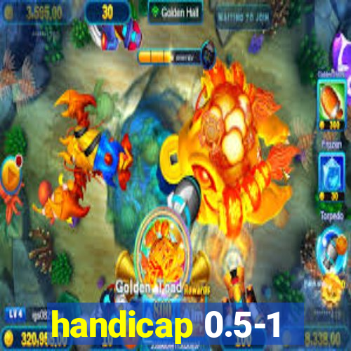 handicap 0.5-1
