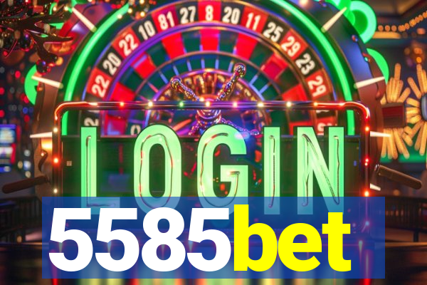 5585bet