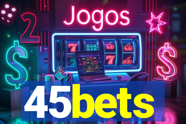 45bets