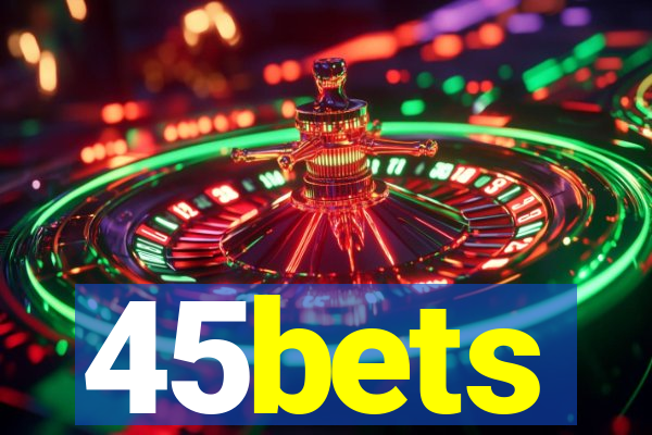45bets