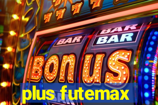 plus futemax