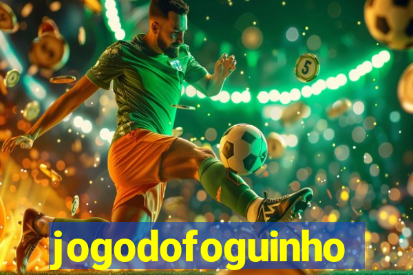 jogodofoguinho