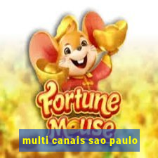 multi canais sao paulo