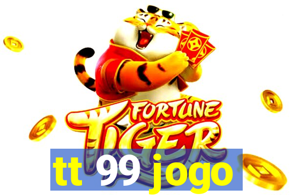 tt 99 jogo