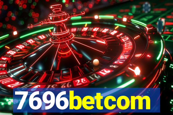 7696betcom