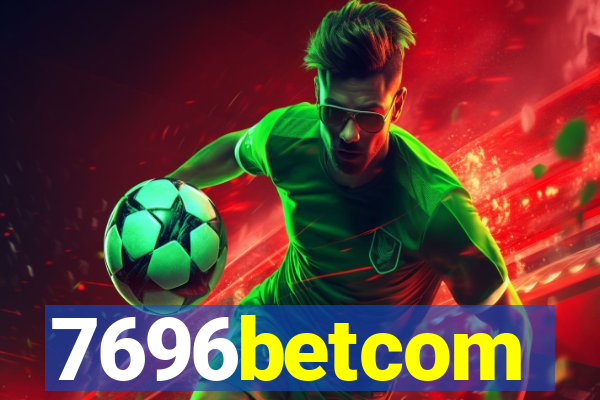 7696betcom