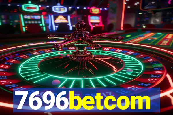 7696betcom