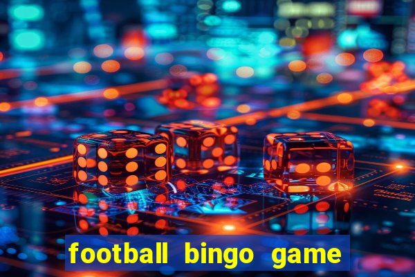 football bingo game - play now