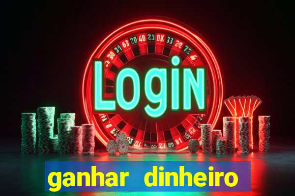 ganhar dinheiro jogando sem depositar