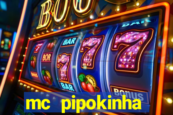 mc pipokinha transando telegram