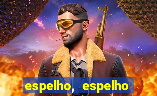 espelho, espelho meu topflix
