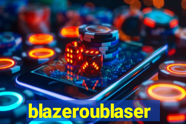 blazeroublaser