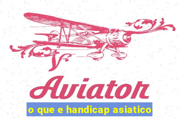 o que e handicap asiatico