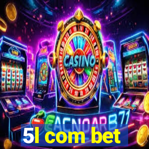 5l com bet
