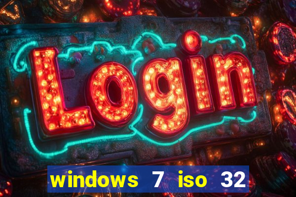 windows 7 iso 32 bits pt-br download