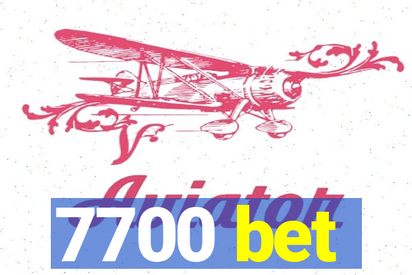 7700 bet
