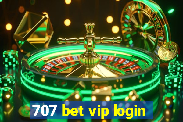 707 bet vip login