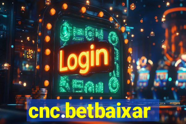 cnc.betbaixar