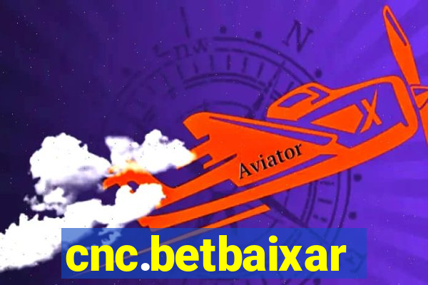 cnc.betbaixar