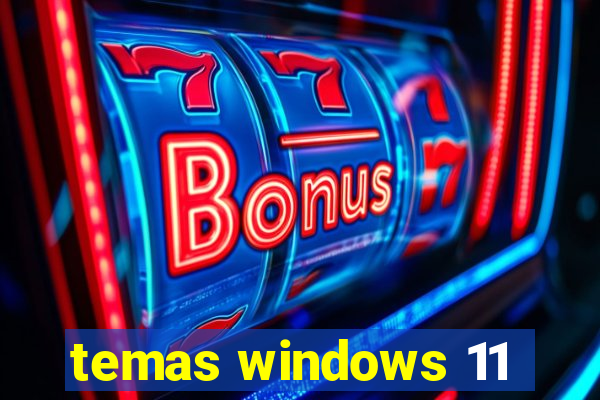 temas windows 11