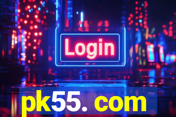 pk55. com