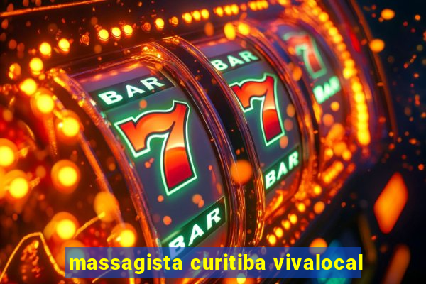 massagista curitiba vivalocal
