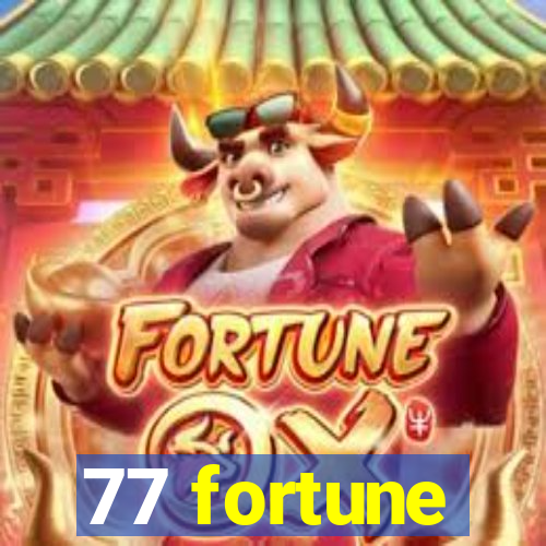 77 fortune