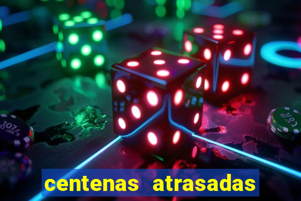centenas atrasadas na federal