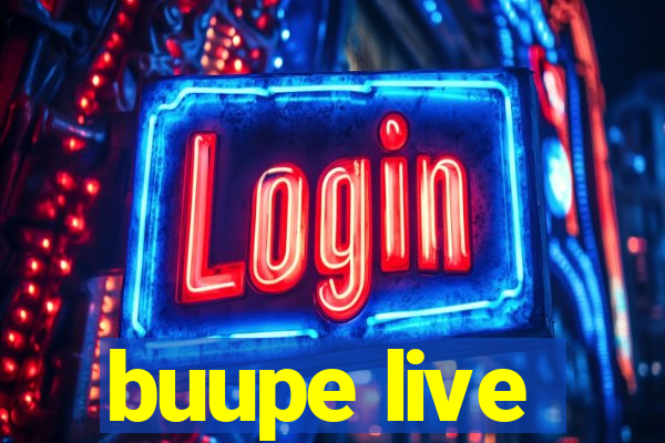 buupe live