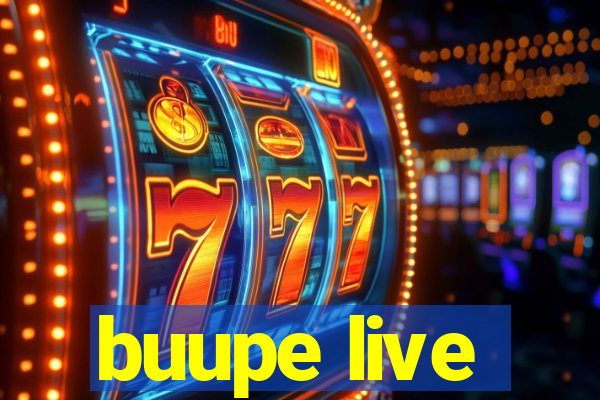 buupe live