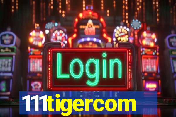111tigercom