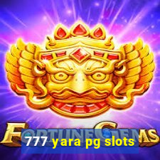 777 yara pg slots