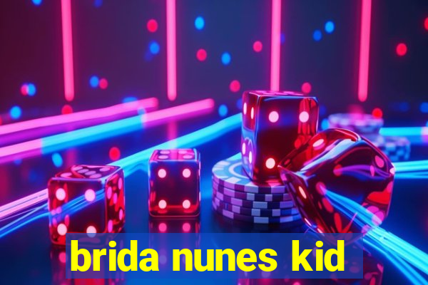 brida nunes kid