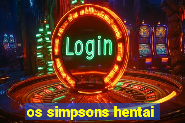 os simpsons hentai