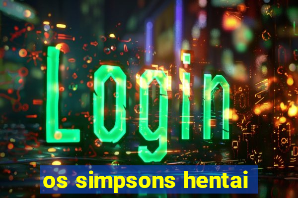 os simpsons hentai