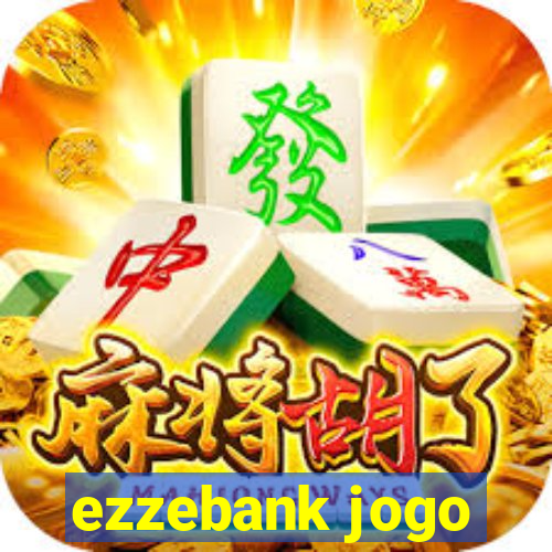 ezzebank jogo