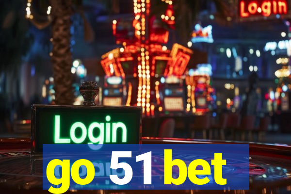 go 51 bet