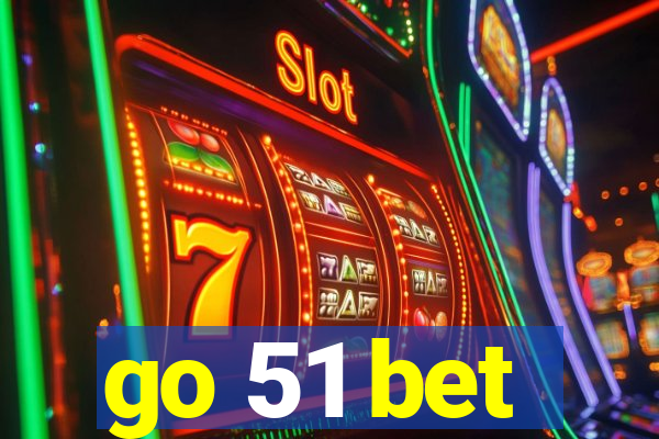 go 51 bet