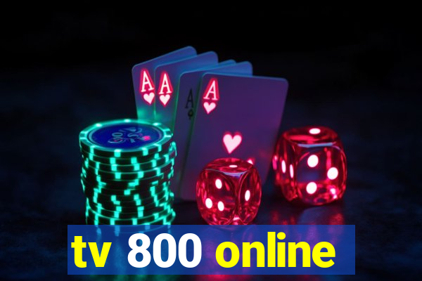 tv 800 online