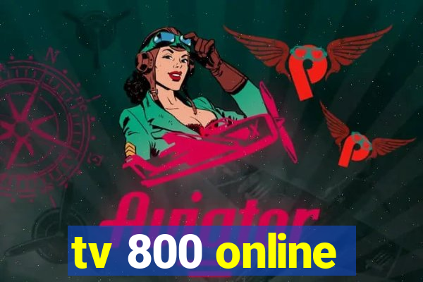 tv 800 online