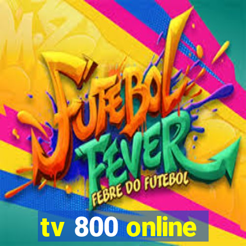 tv 800 online