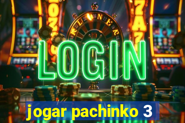 jogar pachinko 3