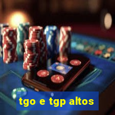 tgo e tgp altos