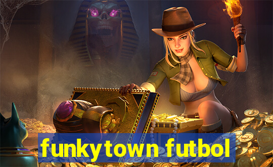 funkytown futbol