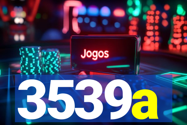 3539a