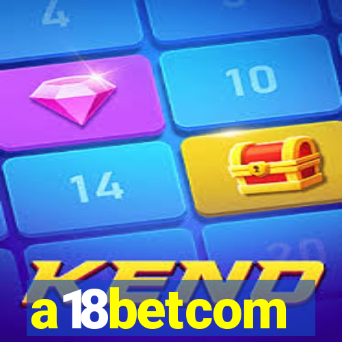 a18betcom