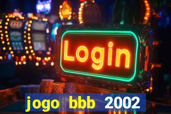 jogo bbb 2002 download android