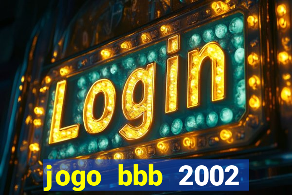 jogo bbb 2002 download android