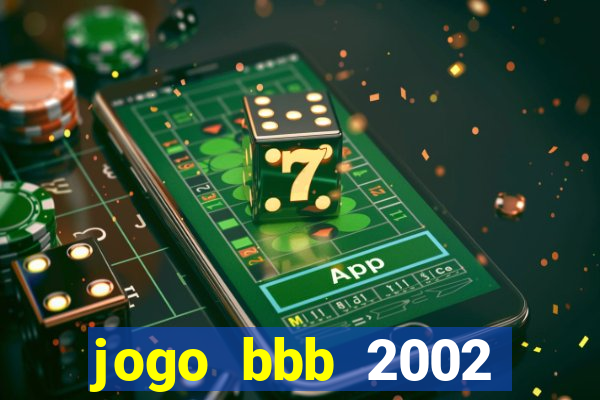 jogo bbb 2002 download android